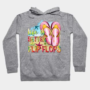 Life Is Better In Flip Flops Summer, Hello Summer, Summer Vibes Hoodie